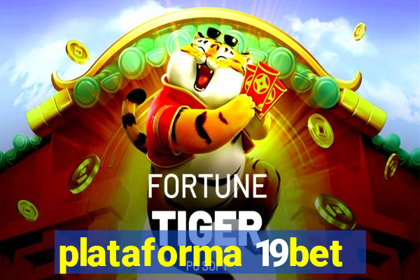 plataforma 19bet